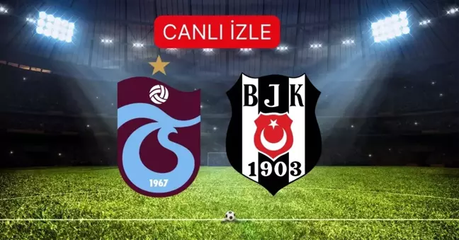 TRABZONSPOR- BEŞİKTAŞ İLK 11'LER! Beşiktaş ilk 11'de kimler var? BEIN SPORTS CANLI (HD) İZLE