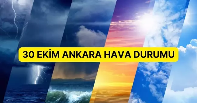 30 Ekim Ankara hava durumu | Ankara'da hava nasıl olacak? Ankara günlük ve 5 günlük hava durumu tahmini!