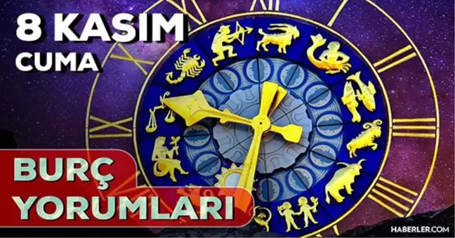 8 Kasım 2024 Günlük Burç Yorumları! Koç, Akrep, Yengeç, Terazi burcu yorumu! 8 Kasım AŞK, EVLİLİK, KARİYER, SAĞLIK burç yorumları