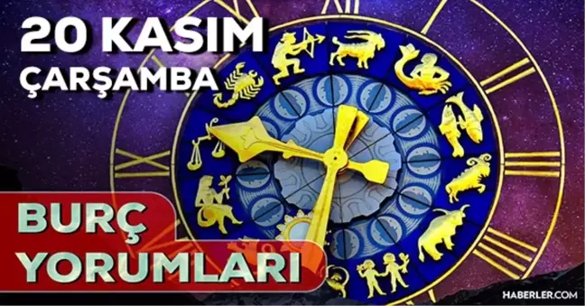 20 Kasım 2024 Günlük Burç Yorumları! Koç, Akrep, Balık, Oğlak burcu yorumu! 20 Kasım AŞK, EVLİLİK, KARİYER, SAĞLIK burç yorumları