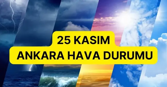 25 Kasım Ankara hava durumu | Ankara'da hava nasıl olacak, kar yağacak mı? Ankara günlük ve 5 günlük hava durumu tahmini!