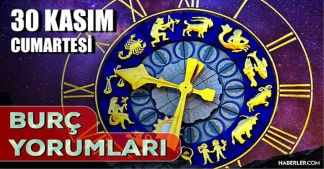 30 Kasım 2024 Günlük Burç Yorumları! Koç, Kova, Başak, Oğlak burcu yorumu! 30 Kasım AŞK, EVLİLİK, KARİYER, SAĞLIK burç yorumları