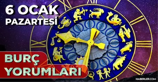 6 Ocak 2025 Günlük Burç Yorumları! Akrep, İkizler, Koç, Yay burcu yorumu! 6 Ocak AŞK, EVLİLİK, KARİYER, SAĞLIK burç yorumları