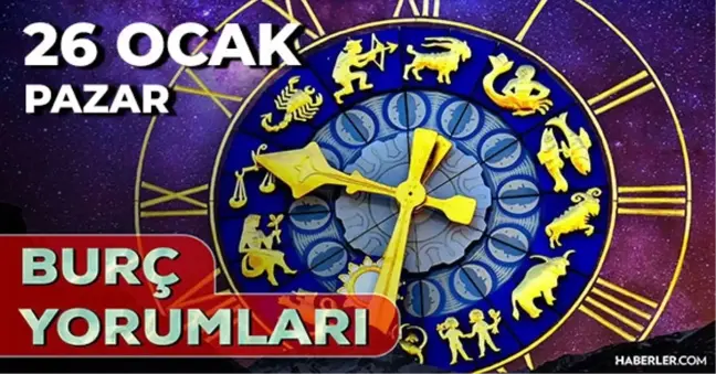 26 Ocak 2025 Günlük Burç Yorumları! Akrep, Kova, Yengeç, İkizler burcu yorumu! 26 Ocak AŞK, EVLİLİK, KARİYER, SAĞLIK burç yorumları