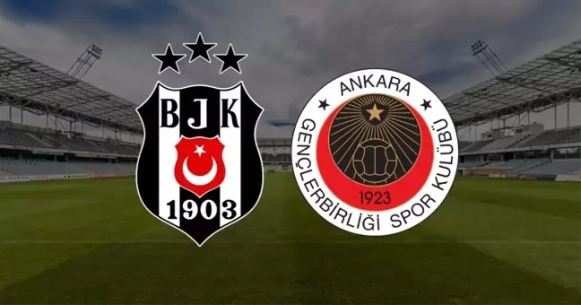 Gençlerbirliği- Beşiktaş maçı ne zaman? Gençlerbirliği- Beşiktaş maçı saat kaçta, nerede?