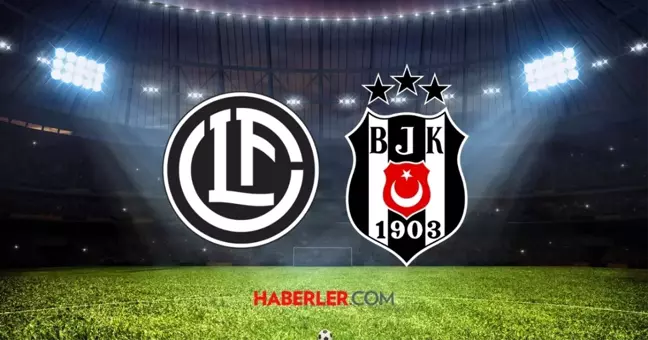 Beşiktaş- Lugano maçı ne zaman? Beşiktaş- Lugano maçı saat kaçta, hangi kanalda?