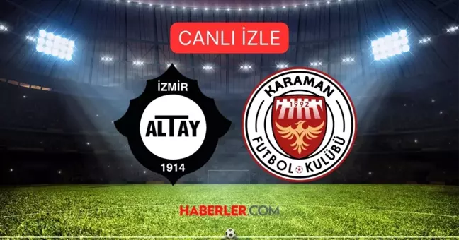 ALTAY- KARAMAN MAÇI İZLE | Altay- Karaman FK maçı ne zaman? Altay Karaman FK maçı şifresiz mi? ZTK MAÇI CANLI İZLE