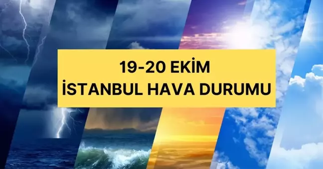 19-20 Ekim İstanbul hava durumu | İstanbul'da hava nasıl olacak? İstanbul günlük ve 5 günlük hava durumu tahmini!