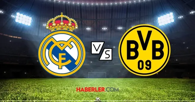 Real Madrid- Borussia Dortmund maçı ne zaman? Real Madrid- Borussia Dortmund maçı saat kaçta, hangi kanalda?