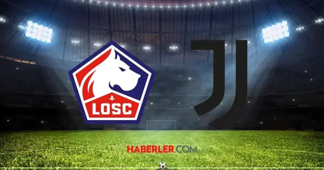 Lille- Juventus maçı ne zaman? Lille- Juventus maçı saat kaçta, hangi kanalda?