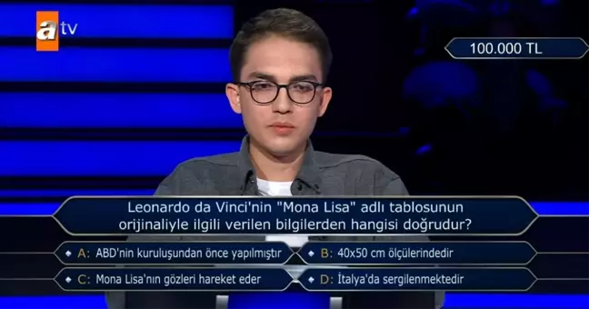 Leonardo da Vinci'nin Mona Lisa adlı tablosunun orijinaliyle ilgili verilen bilgilerden hangisi doğrudur? Kim Milyoner Olmak İster!