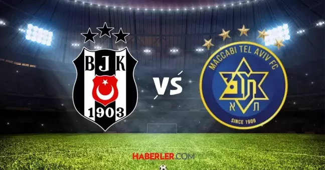 Beşiktaş - Maccabi Tel Aviv maçı ne zaman, saat kaçta? (UEFA Avrupa Ligi)