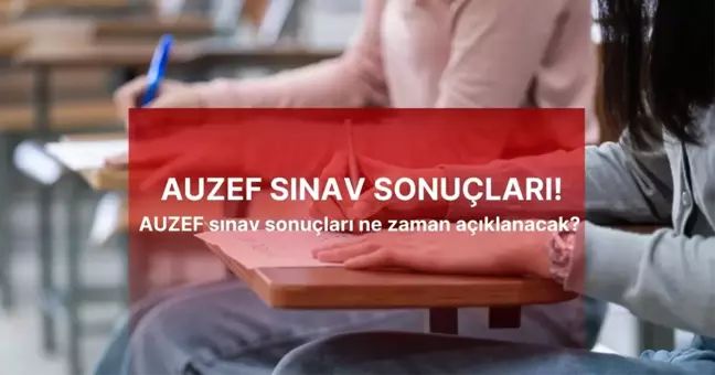 AUZEF SINAV SONUÇLARI | AUZEF sınav sonuçları ne zaman açıklanacak? AUZEF sonuçlarına nereden, nasıl bakılır?