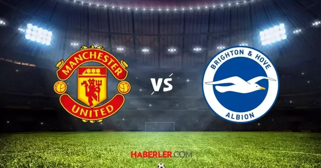 MANCHESTER UNITED BRIGHTON maçı CANLI izle! Manchester United Brighton maçı ŞİFRESİZ izleme linki