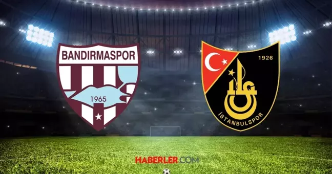 Bandırmaspor - İstanbulspor maçı CANLI izle! Bandırmaspor - İstanbulspor maçı şifresiz, HD izleme linki var mı, nasıl izlenir?