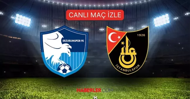 Erzurumspor - İstanbulspor maçı CANLI nasıl izlenir? ZTK Erzurumspor İstanbulspor maçı HD, donmadan, şifresiz izleme linki