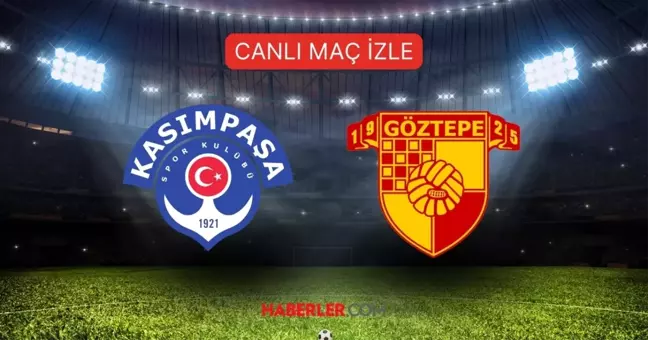 Kasımpaşa Göztepe maçı CANLI nasıl izlenir? Kasımpaşa Göztepe maçı HD, donmadan, şifresiz nereden izlenir?