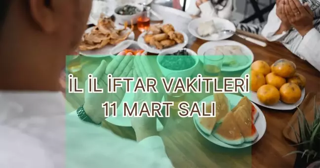 İl il iftar vakitleri 11 Mart 2025: İstanbul, Ankara ve İzmir'de iftar saat kaçta? Akşam ezanına ne kadar, kaç saat kaldı?