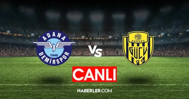 ADANA DEMİRSPOR – ANKARAGÜCÜ CANLI: Adana Demirspor – Ankaragücü maçı nereden, nasıl izlenir?