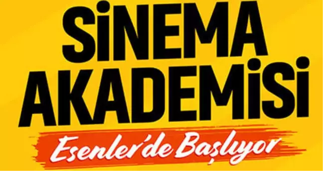 Esenler, Yücel Çakmaklı Sinema Akademisi'ni Hayata Geçirdi