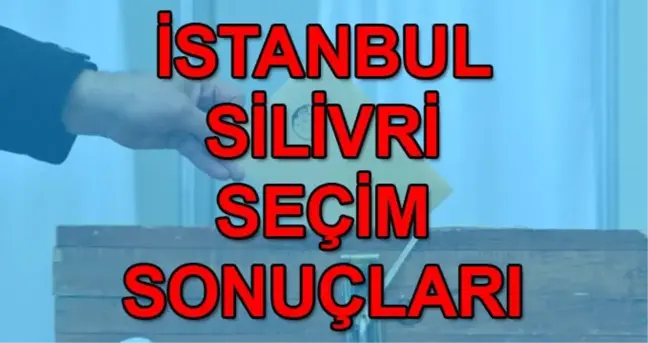 23 Haziran Silivri İstanbul seçim sonuçları: Silivri Binali Yıldırım Ekrem İmamoğlu oy oranı