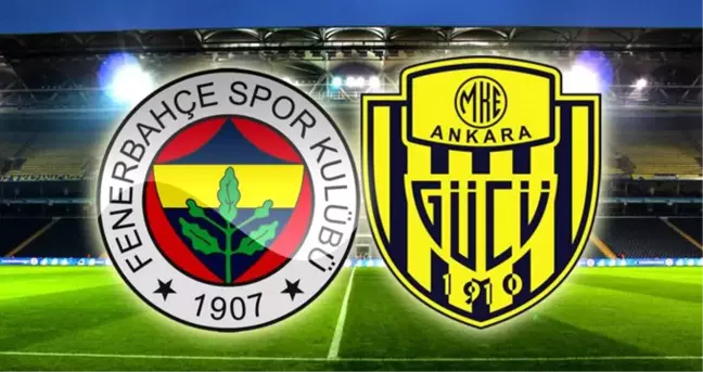 Fenerbahçe - Ankaragücü maçı ne zaman, saat kaçta, hangi kanalda?
