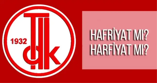 Hafriyat nasıl yazılır? TDK doğru yazılışı harfiyat mı hafriyat mı?