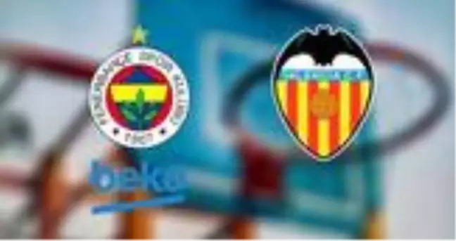 Fenerbahçe Beko Valencia Basket maçı hangi kanalda? Fenerbahçe basketbol maçı ne zaman, saat kaçta? Fenerbahçe Valencia maçı nerede oynanacak?