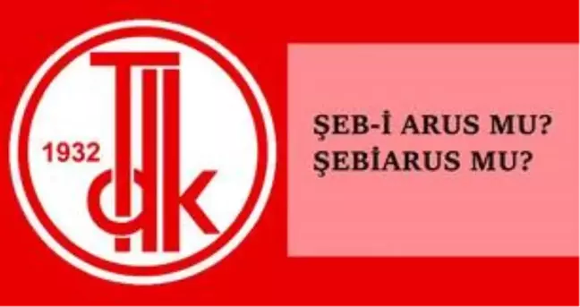 Şeb-i Arus ne demek, nasıl yazılır? TDK'ya göre Şebiarus nasıl yazılır? Ayrı mı bitişik mi? Şebi Aruz ne zaman? Hangi tarihler arasında?