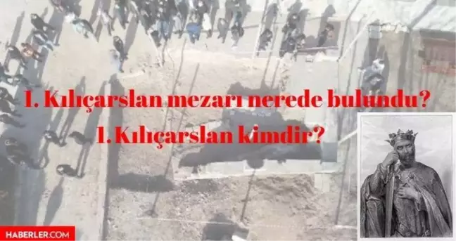 1. Kılıçarslan kimdir? Tarihte 1. Kılıçarslan! Sultan 1. Kılıçarslan'ın mezarı nerede bulundu?