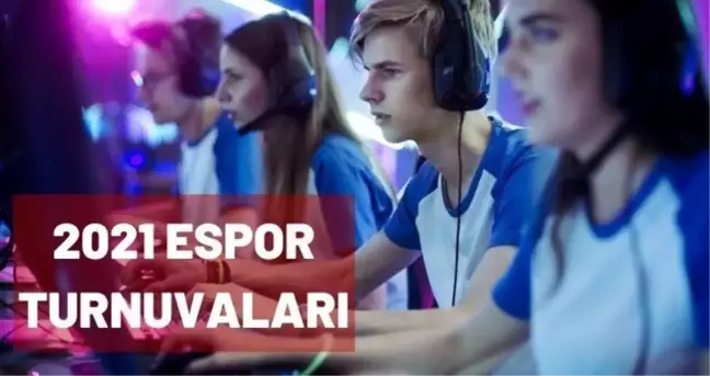 2021'deki en heyecanlı espor turnuvaları