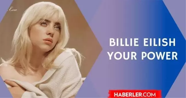 Billie Eilish - Your Power lyrics - Billie Eilish Your Power Türkçe çevirisi