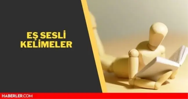 Eş sesli kelimeler nelerdir? 2. Sınıf, 3. Sınıf, 4. Sınıf konu anlatımı