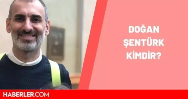 Doğan Şentürk kimdir, nereli, kaç yaşında? Doğan Şentürk'ün hayatı ve biyografisi ne?
