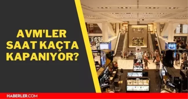 AVM'ler kaça kadar açık 16 Haziran 2021? AVM'ler saat kaçta kapanıyor 2021? AVM çalışma saatleri (1 Haziran kararları)