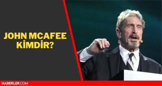 John McAfee kimdir? McAfee öldü mü, öldürüldü mü? John McAfee'nin dövmesinin sırrı nedir?