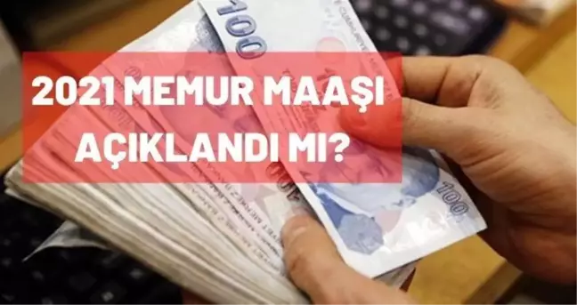 Memur zammı ne kadar? 2021 memur maaşları açıklandı mı?