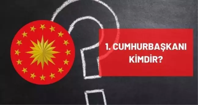 1. Cumhurbaşkanı kimdir? Türkiye'nin 1. Birinci Cumhurbaşkanı kimdir? 1. Cumhurbaşkanı ismi, kariyeri ve biyografisi!