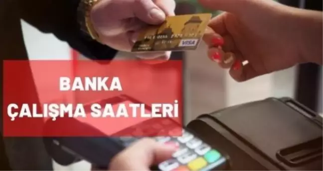 Bankalar kaçta açılıyor? 9 Temmuz 2021 banka açılış ve kapanış saatleri nelerdir? Ziraat, Garanti, İş Bankası, Akbank çalışma saatleri!