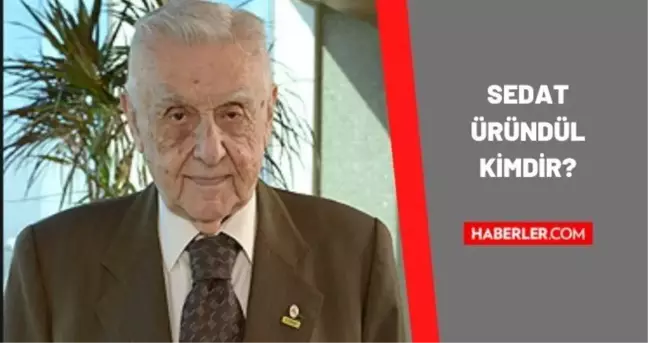 Sedat Üründül kimdir? Sedat Üründül kaç yaşındaydı, nereli? Sedat Üründül biyografisi!