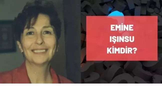 Emine Işınsu kimdir? Emine Işınsu kaç yaşındaydı, nereli? Emine Işınsu biyografisi!