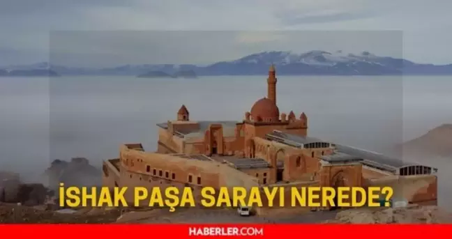 İshak Paşa Sarayı nerede? İshak Paşa Sarayı giriş ücreti