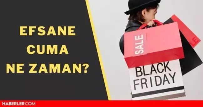 Efsane Cuma indirimleri ne zaman başlayacak? Kara Cuma ne zaman 2021? Şahane Cuma ne zaman?