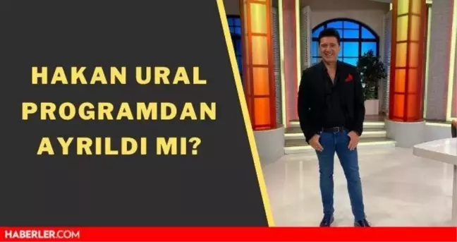 Hakan Ural'a ne oldu, neden yok?
