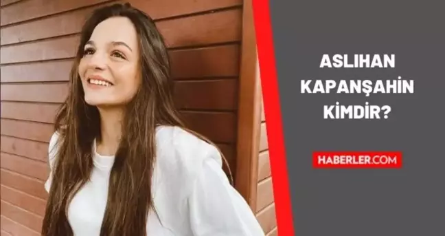 Aslıhan Kapanşahin kimdir? Aslıhan Kapanşahin yaşında, nereli? Kuzey Yıldızı İlk Aşl Mine kimdir?