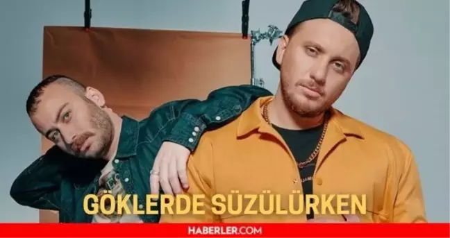 Anıl Piyancı Kaan Boşnak - Göklerde Süzülürken şarkı sözleri! Kaan Boşnak Göklerde Süzülürken sözleri! Anıl Piyancı Göklerde sözleri