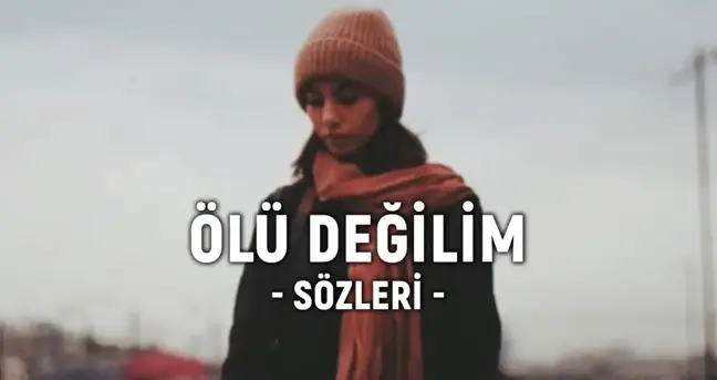 Mazlum Uruc - Ölü Değilim şarkı sözleri! Mazlum Uruc - Ölü Değilim dinle! Ölü Değilim sözleri!