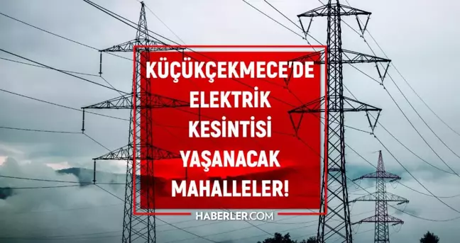 İstanbul KÜÇÜKÇEKMECE elektrik kesintisi listesi! 23 Haziran 2022 Küçükçekmece ilçesinde elektrik ne zaman gelecek? Elektrik kaçta gelir?