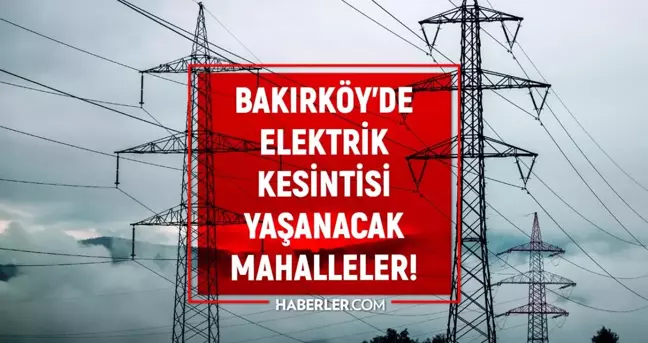 İstanbul BAKIRKÖY elektrik kesintisi listesi! 2 Eylül 2022 Bakırköy ilçesinde elektrik ne zaman gelecek? Elektrik kaçta gelir?