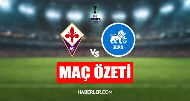 Fiorentina - RFS maç özeti! Fiorentina - RFS maç özeti izle (VİDEO)